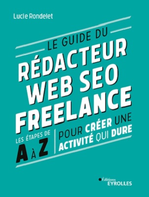 Le guide du rédacteur web SEO freelance