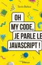 Oh my code! Je parle le JavaScript